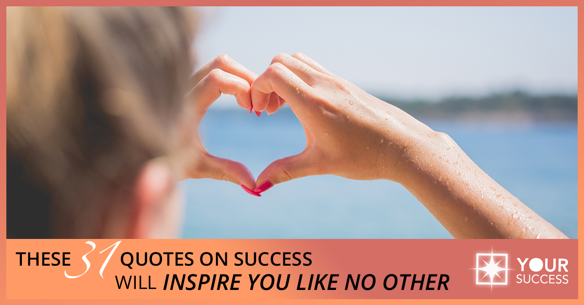 These 31 Quotes on Success Will Inspire You like No Other