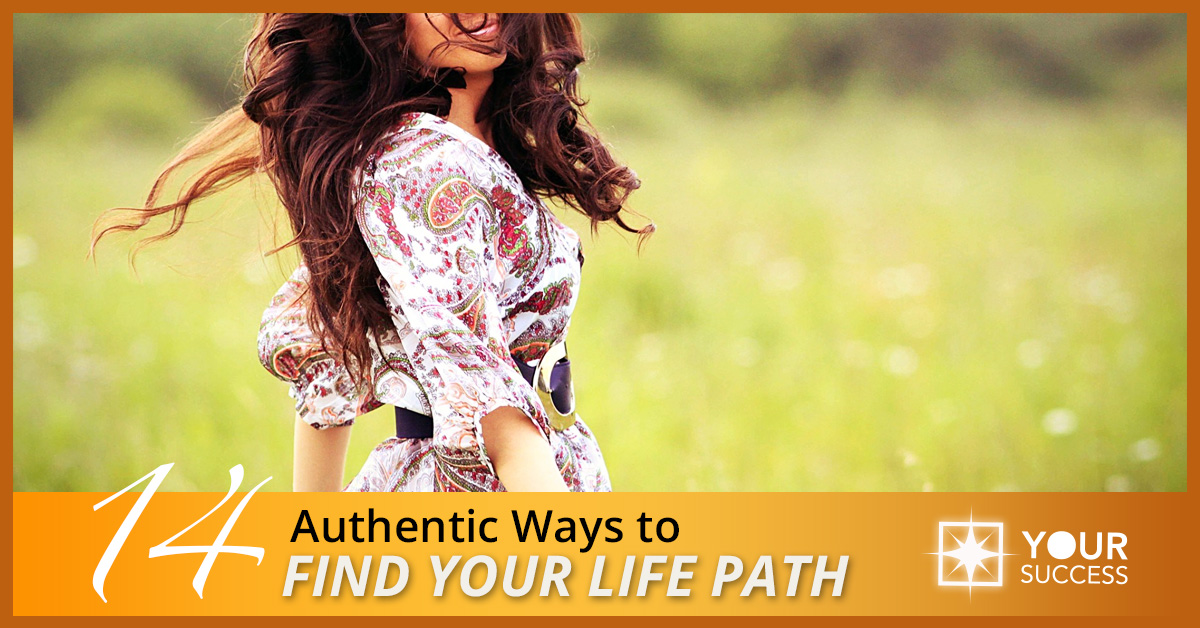 14 Authentic Ways to Find Your Life Path